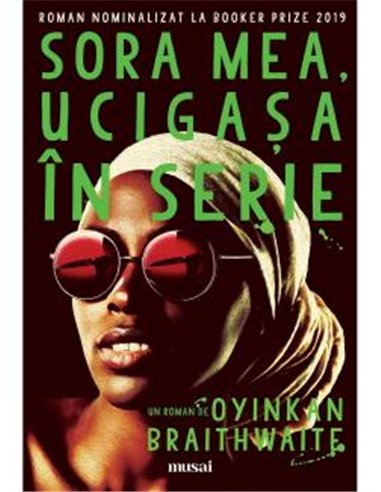 Sora mea, ucigașa în serie - Oyinkan Braithwaite | Editura Art