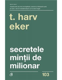 Secretele minții de milionar - Harv T. Eker | Editura Curtea Veche