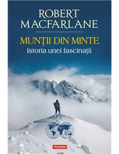 Munții din minte - Robert  Macfarlane | Editura Polirom