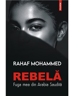 Rebelă - Rahaf Mohammed | Editura Polirom