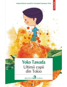 Ultimii copii din Tokio - Yoko Tawada | Editura Polirom