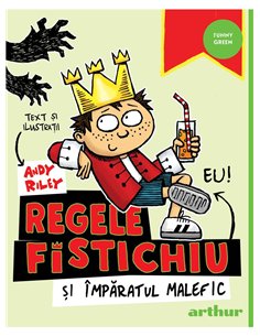 Regele Fistichiu și Împăratul Malefic - Andy Riley | Editura Arthur