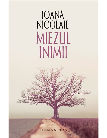 Miezul inimii - Ioana Nicolaie | Editura Humanitas