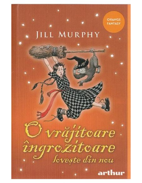 O vrăjitoare îngrozitoare lovește din nou - Jill Murphy |  Editura Arthur