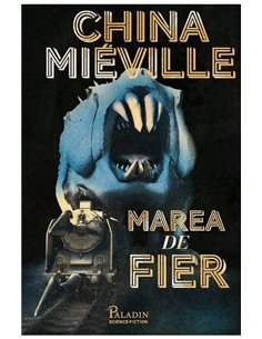 Marea de fier - China Miéville | Editura Paladin