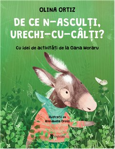 De ce n-asculți, Urechi-cu-Câlți? - Olina Ortiz | Editura Univers