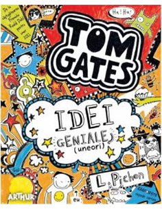 Minunata lume a lui Tom Gates 4. Idei Geniale - Liz Pichon | Editura Arthur