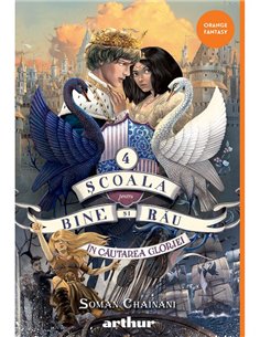 Scoala pentru bine si rau 4 - Soman Chainani  - Soman Chainani | Editura Arthur 2