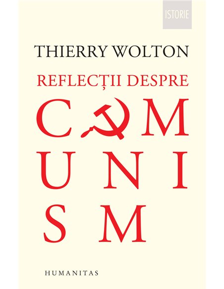 Reflecții despre comunism - Thierry Wolton | Editura Humanitas