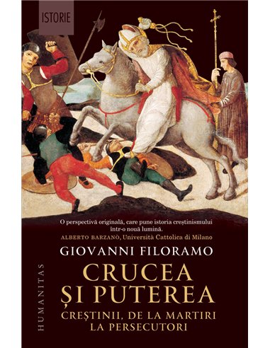 Crucea și puterea - Giovanni Filoramo | Editura Humanitas