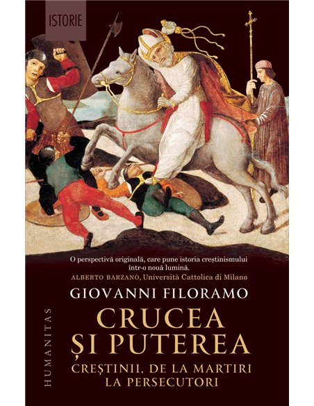 Crucea și puterea - Giovanni Filoramo | Editura Humanitas