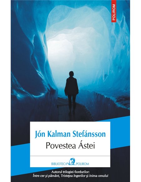 Povestea Ástei - Jón Kalman Stefánsson | Editura Polirom