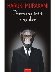 Persoana întâi singular - Haruki Murakami | Editura Polirom