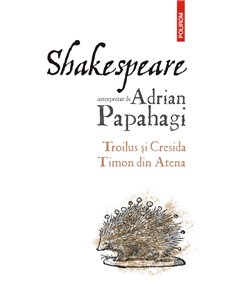 Shakespeare  - Adrian Papahagi | Editura Polirom