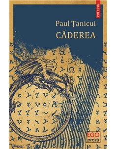 Căderea - Paul  Țanicui | Editura Polirom