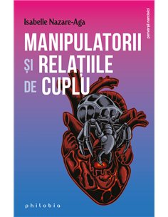 Manipulatorii și relațiile de cuplu - Isabelle Nazare-Aga | Editura Philobia