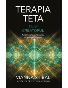 Terapia Teta - Vianna Stibal | Editura Adevar Divin