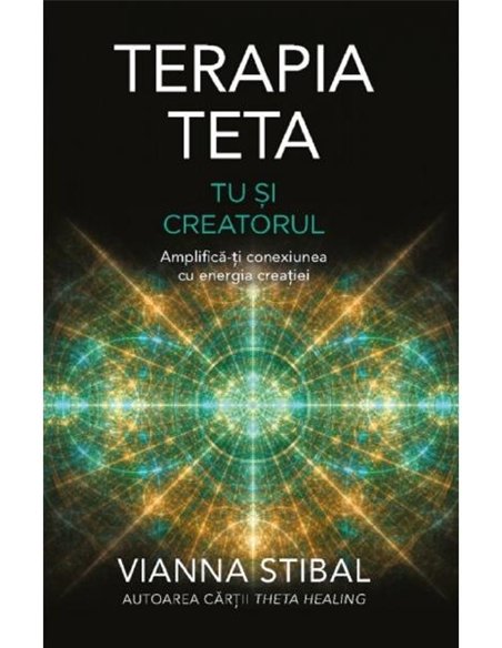 Terapia Teta - Vianna Stibal | Editura Adevar Divin