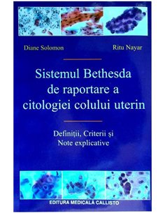 Sistemul Bethesda de Raportare a Citologiei Colului Uterin - Robert J. Kurman | Editura Callisto