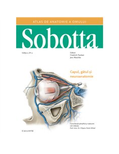 Sobotta Atlas de anatomie a omului. Capul, gatul si neuroanatomie - Friedrich Paulsen, Jens Waschke  Editura Callisto