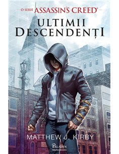 Ultimii descendenti. O serie assassin's creed   - Matthew J. Kirby | Editura Paladin