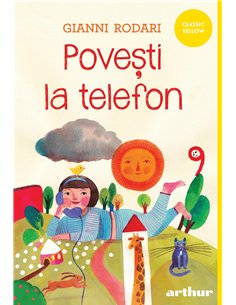 Povesti la telefon   - Gianni Rodari | Editura Arthur
