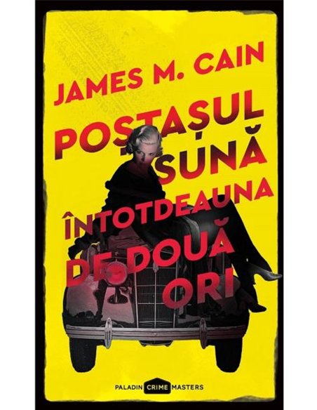 Postasul suna intotdeauna de doua ori   - James M. Cain | Editura Paladin