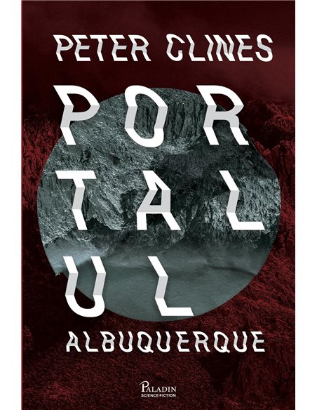 Portalul Albuquerque  - Peter Clines | Editura Paladin