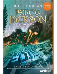 Percy jackson 4: Batalia din labirint  - Rick Riordan | Arthur