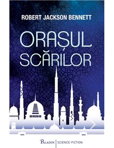 Orasul scarilor   - Robert Jackson Bennett | Editura Paladin