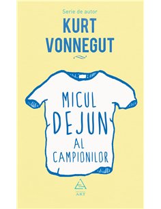 Micul dejun al campionilor - Kurt Vonnegut | Editura Art