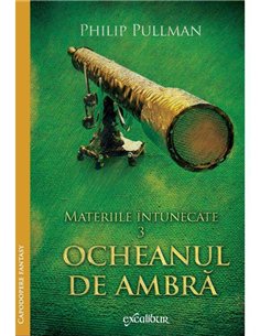 Materiile intunecate III: Ocheanul de ambra - Philip Pullman | Arthur [cartonata]