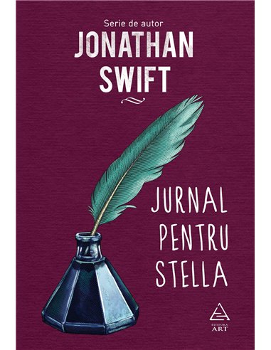 Jurnal pentru Stella  - Swift Jonathan | Editura Art