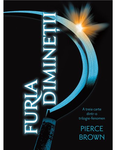 Furia rosie 3. Furia diminetii  - Pierce Brown | Editura Paladin