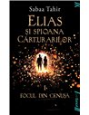 Elias si spioana carturarilor Vol.1 Focul din cenusa - Sabaa Tahir | Editura Young Art