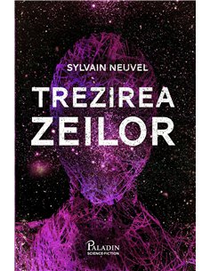 Dosarele themis Vol.2 Trezirea zeilor - Sylvain Neuvel | Editura Paladin