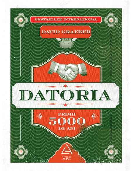 Datoria. Primii 5000 de ani - Graeber David | Editura Art