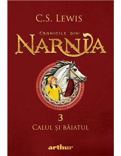 Cronicile din Narnia 3  - C.S. Lewis | Editura Arthur