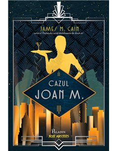 Cazul Joan M.  - James M. Cain | Editura Paladin