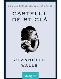 Castelul de sticla      - Walls Jeannette | Editura Young Art