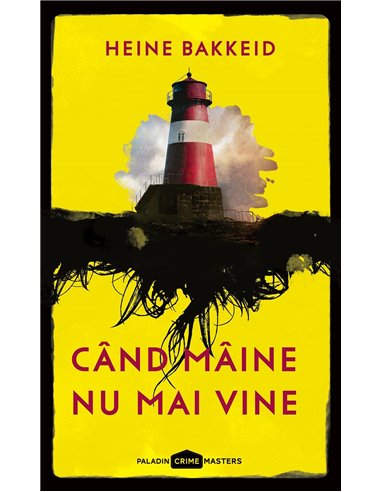 Cand maine nu mai vine   - Heine Bakkeid | Editura Paladin