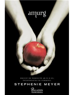 Amurg 1. Amurg - Stephenie Meyer | Editura Paladin