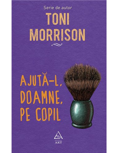 Ajuta-l, doamne, pe copil   - Morrison Toni | Editura Art