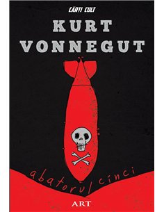 Abatorul 5 sau cruciada copiilor  (serie de autor Vonnegut) - Kurt Vonnegut | Editura Art