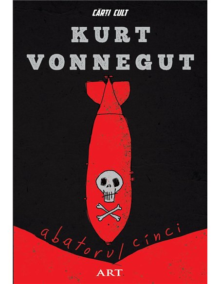 Abatorul 5 sau cruciada copiilor  (serie de autor Vonnegut) - Kurt Vonnegut | Editura Art