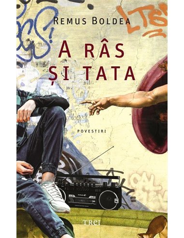 A râs și tata - Remus Boldea | Editura Trei