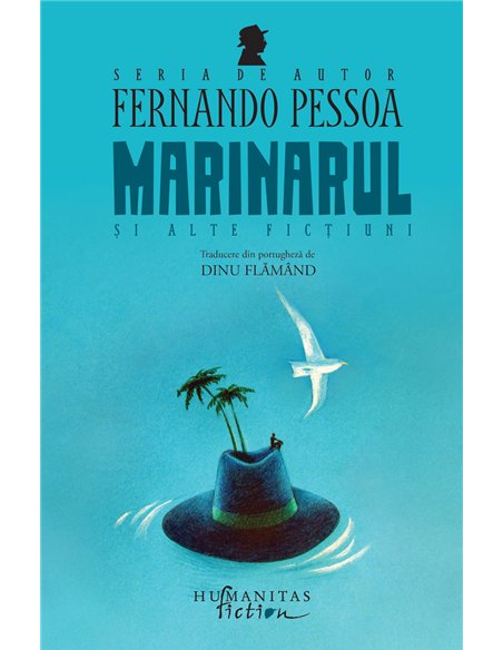 Marinarul și alte ficțiuni - Fernando Pessoa | Editura Humanitas