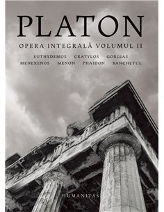 Opera integrală - Platon. Vol 2 - Platon | Editura Humanitas