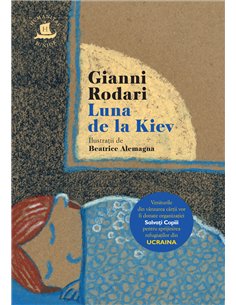 Luna de la Kiev - Gianni Rodari | Editura Humanitas