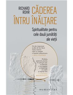 Căderea întru înălțare - Richard Rohr | Editura Humanitas